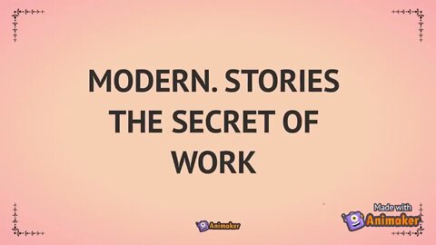 Modern Stories: The Secret of Work