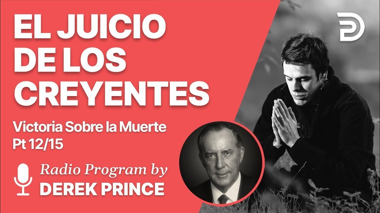 Victoria Sobre la Muerte Pt 12 de 15 - El Juicio de los Creyentes