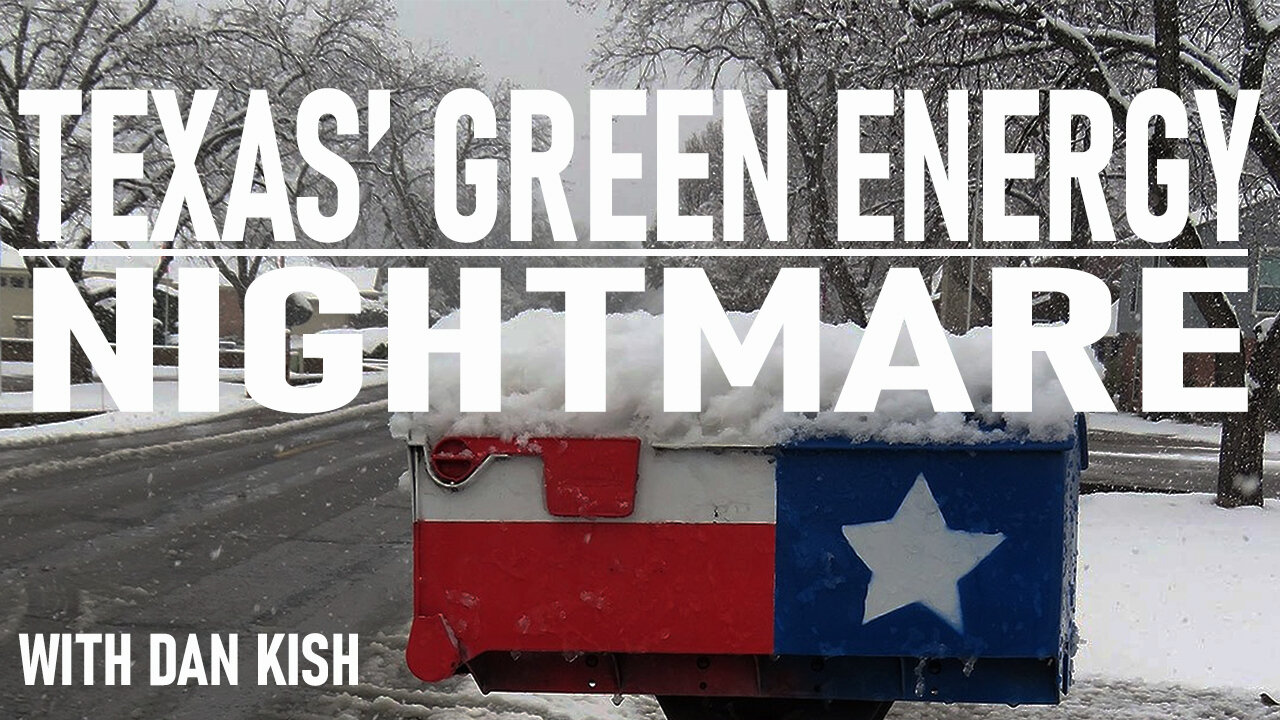 Texas' Green Energy Nightmare with Dan Kish