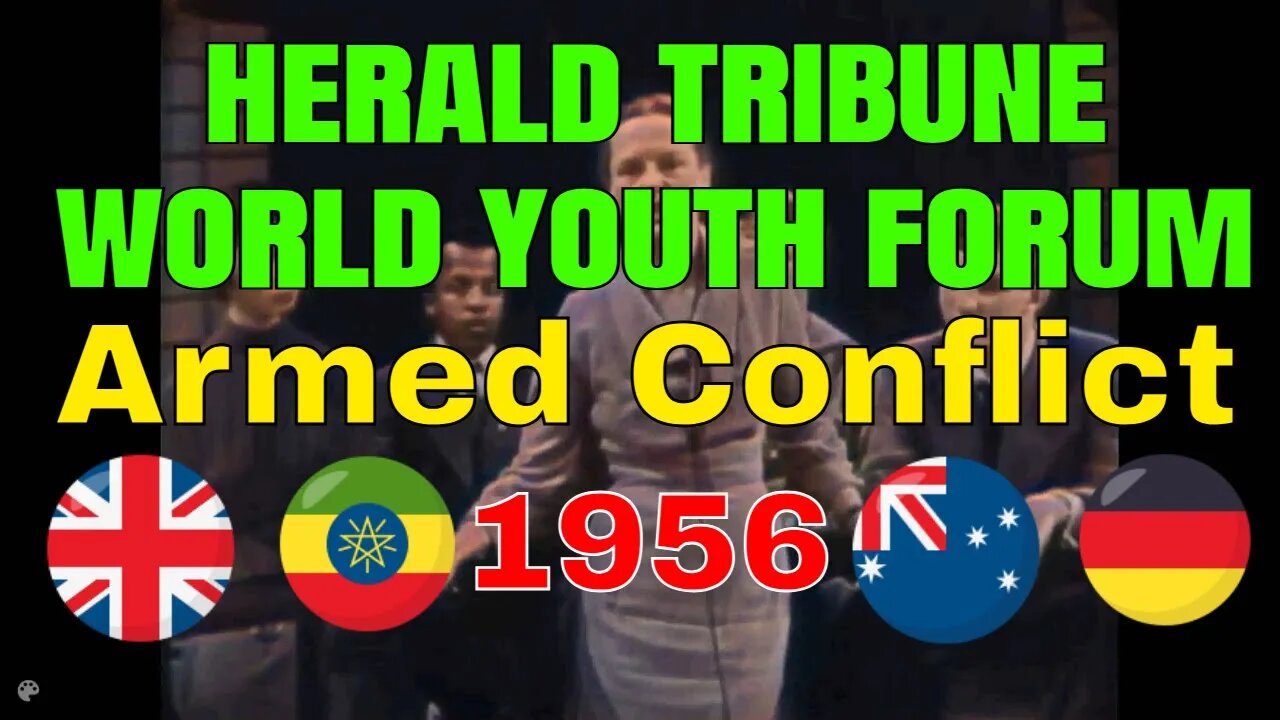 Herald Tribune World Youth Forum - Armed Conflict (1956) [colourised]