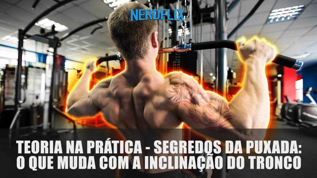 Angulação de tronco na puxada: o que muda de verdade!