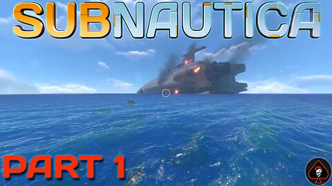 Subnautica Play Through - Part 1