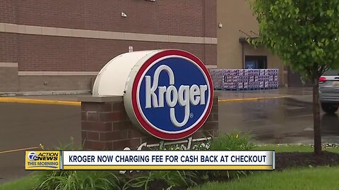 Kroger now charging fee for cash back at checkout