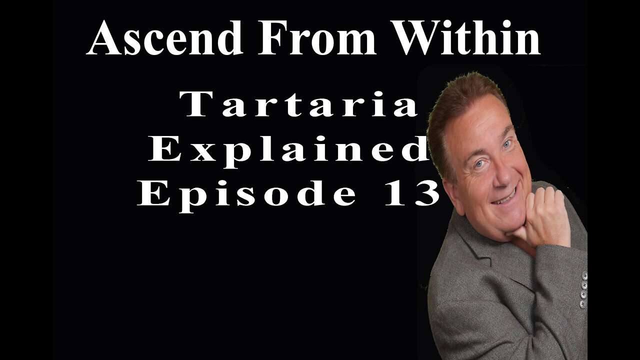 Ascend From Within_Tartaria Explained EP13