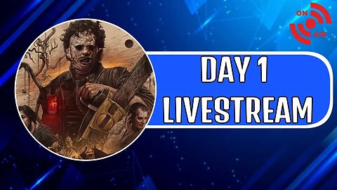 The Texas Chainsaw Massacre Game Is FINALLY OUT! | Day 1 Livestream