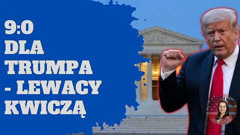 9:0 dla Donalda Trumpa - wielke zwycięstwo! Lewacy kwiczą