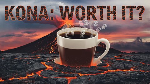 Is Kona Coffee Really Worth the Price?