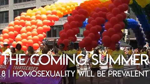 The Coming Summer | Episode 8 - Homosexuality Will Be Prevalent