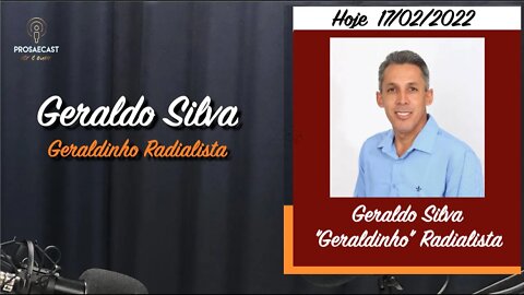 ProsaeCast 141 - Geraldo Silva - Geraldinho Radialista