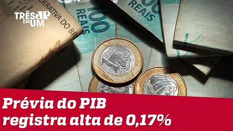 Prévia do PIB do BC indica alta de 0,17% em outubro