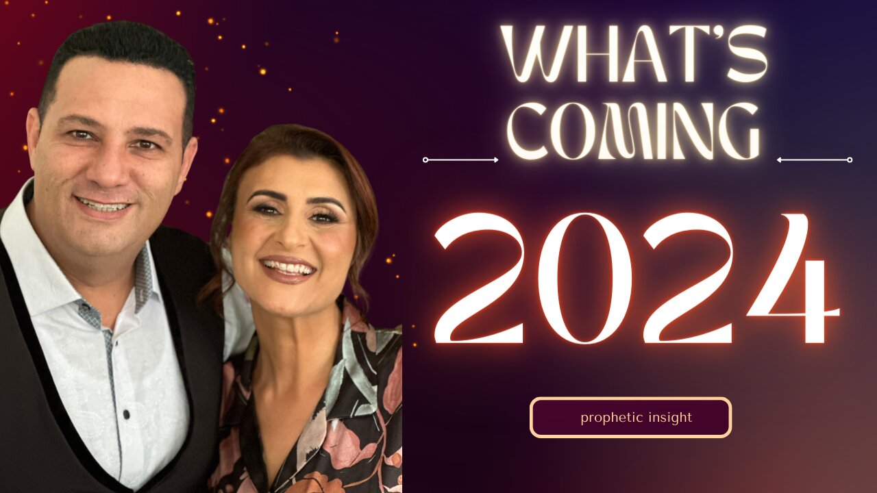 2024, What's Coming! Prophetic Insight