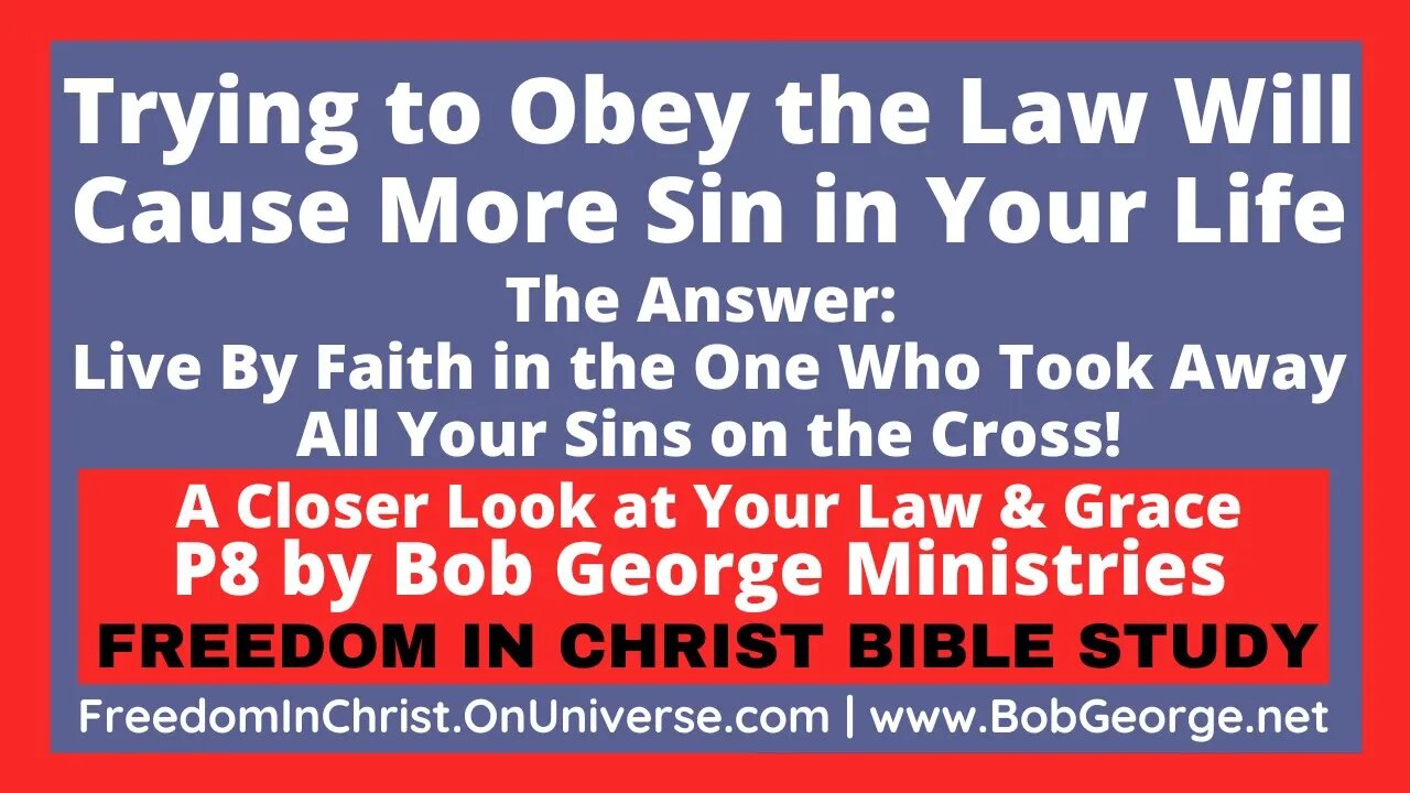 Trying to Obey the Law Will Cause More Sin in Your Life by BobGeorge.net