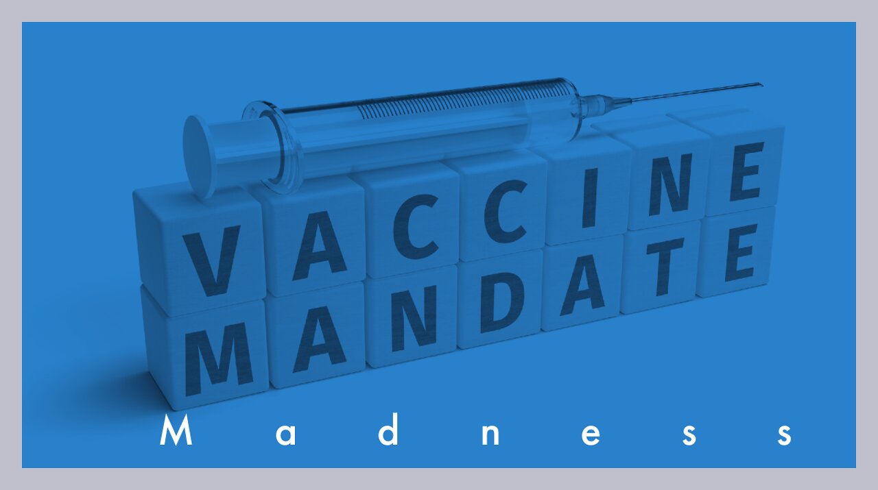 Vaccine Mandate Madness