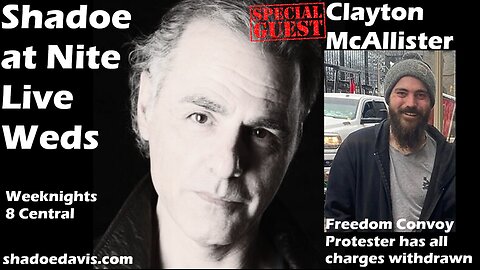 Nov. 13th/2024- With #FreedomConvoy Protester Clayton McAllister! 