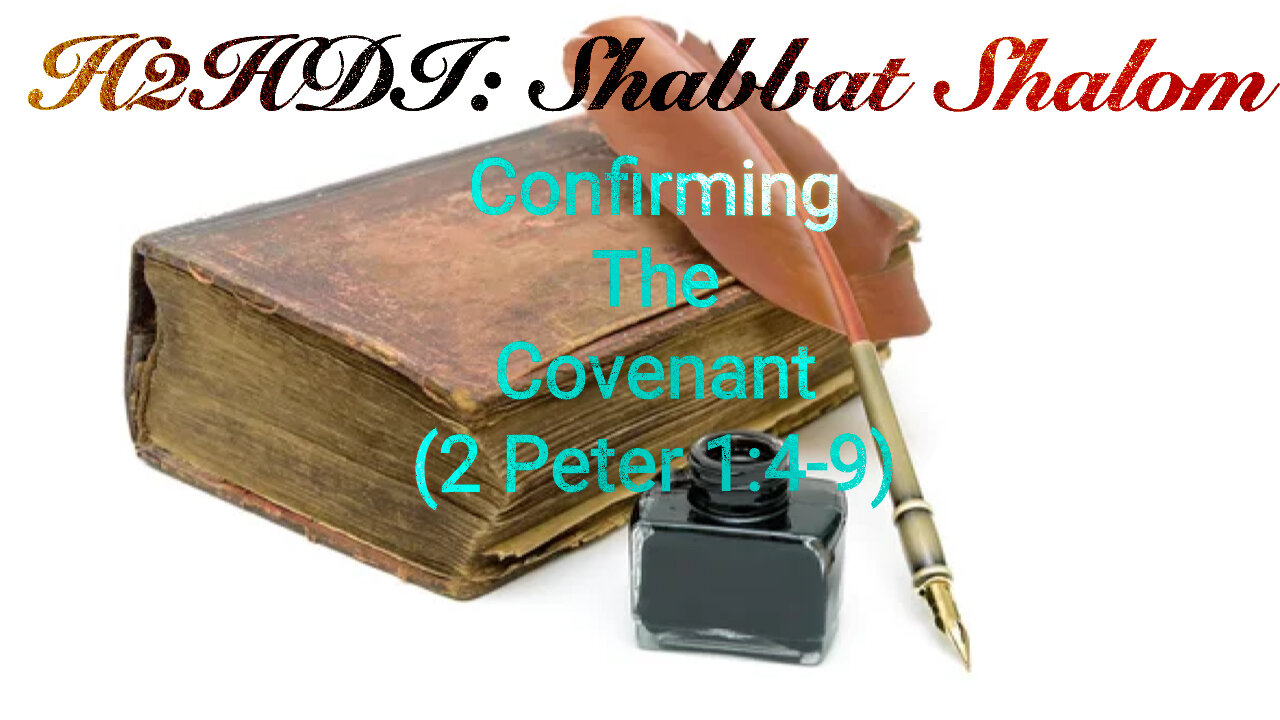 Shabbat Live - Confirming the Covenant (2 Peter 1:4-9)