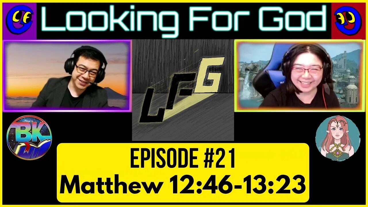 Looking For God - Episode #21 - Matthew 12:46-13:23