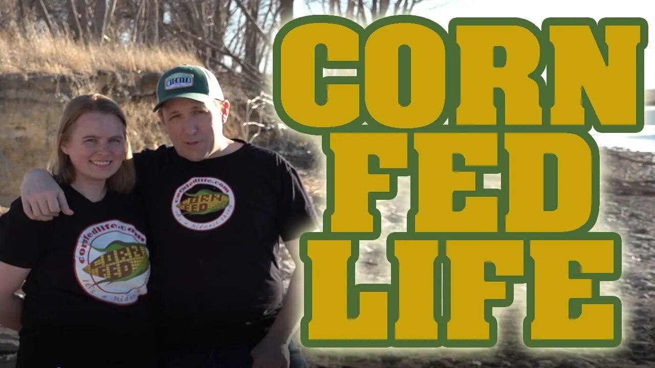 Corn Fed Life. It's a Midwest Thing.