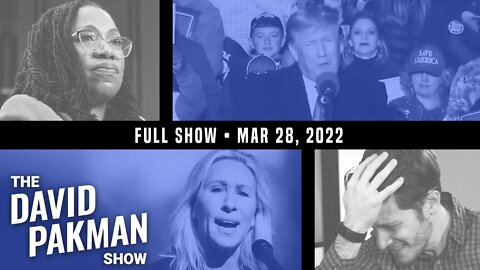 Defining "Woman" and Trump's Tiniest in a Long Time 3/28/22
