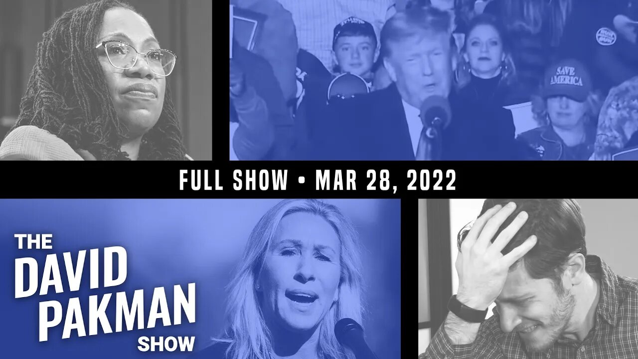 Defining "Woman" and Trump's Tiniest in a Long Time 3/28/22