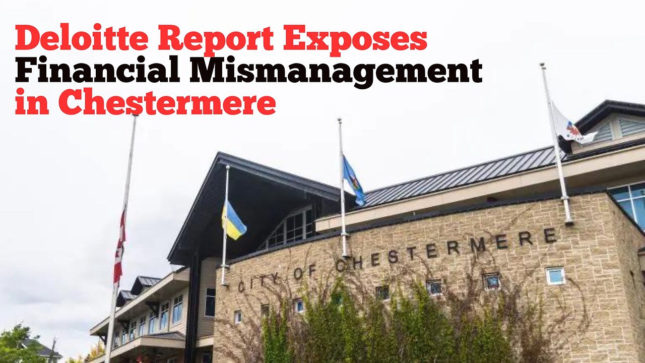 Chestermere's Financial Management Under Scrutiny: Deloitte Report Exposes Irregularities...