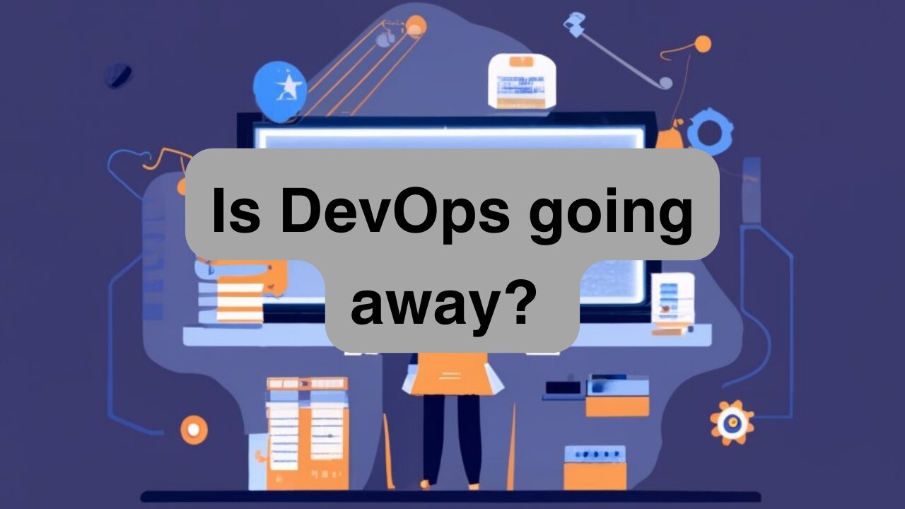 Is DevOps Here to Stay? #IsDevOpsgoingaway