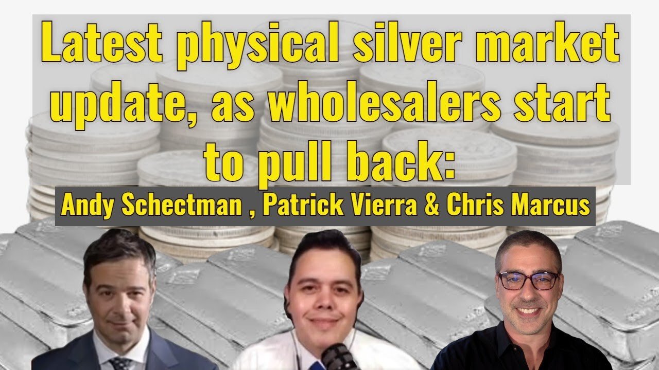 Latest physical silver market update, wholesalers start to pull back: Andy Schectman, Patrick Vierra