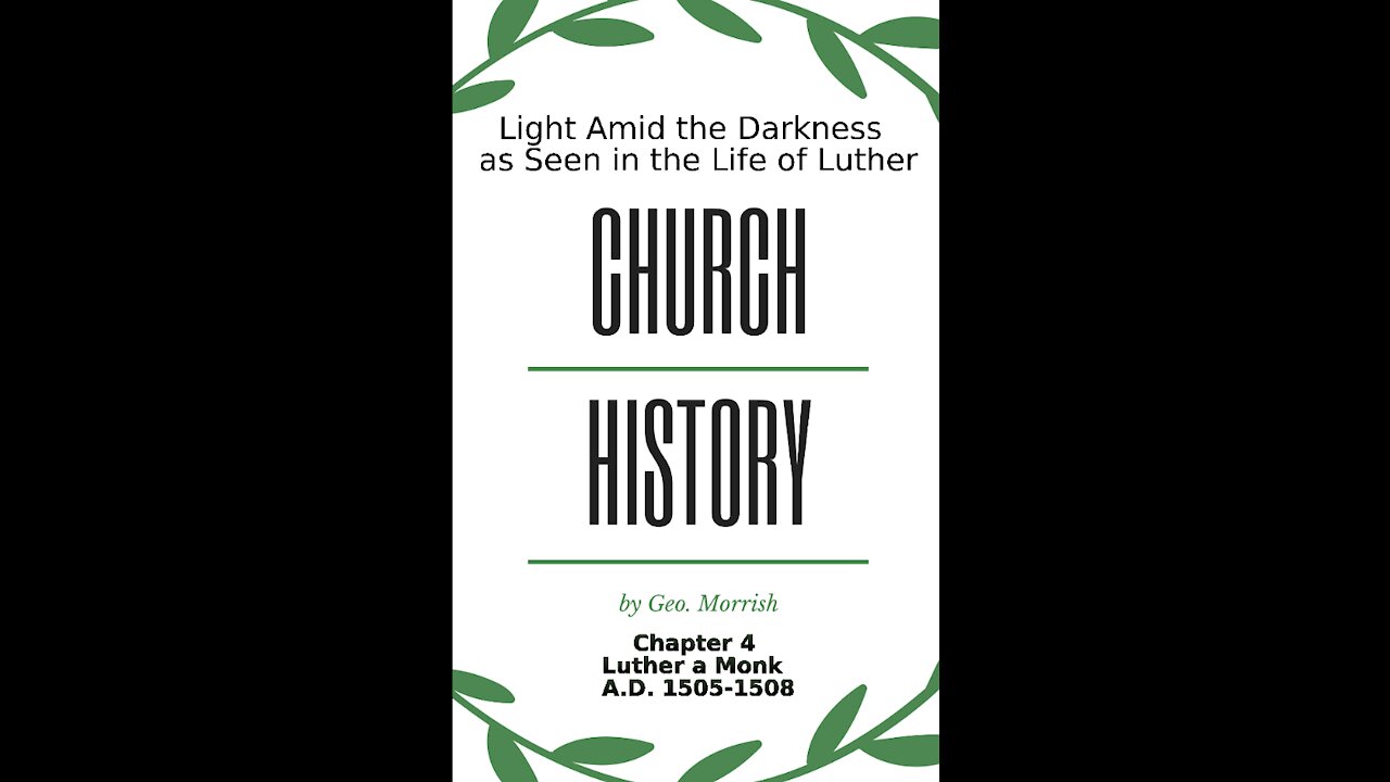 Church History, Light Amid the Darkness, Luther, Chapter 4, Luther a Monk