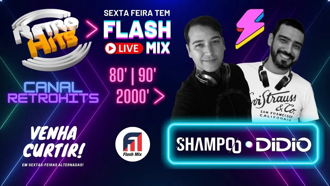 FLASHMIX COM OS DJs DIDIO E SHAMPOO - FLASHBACK, HOUSEMUSIC, NOVIDADES! CRH