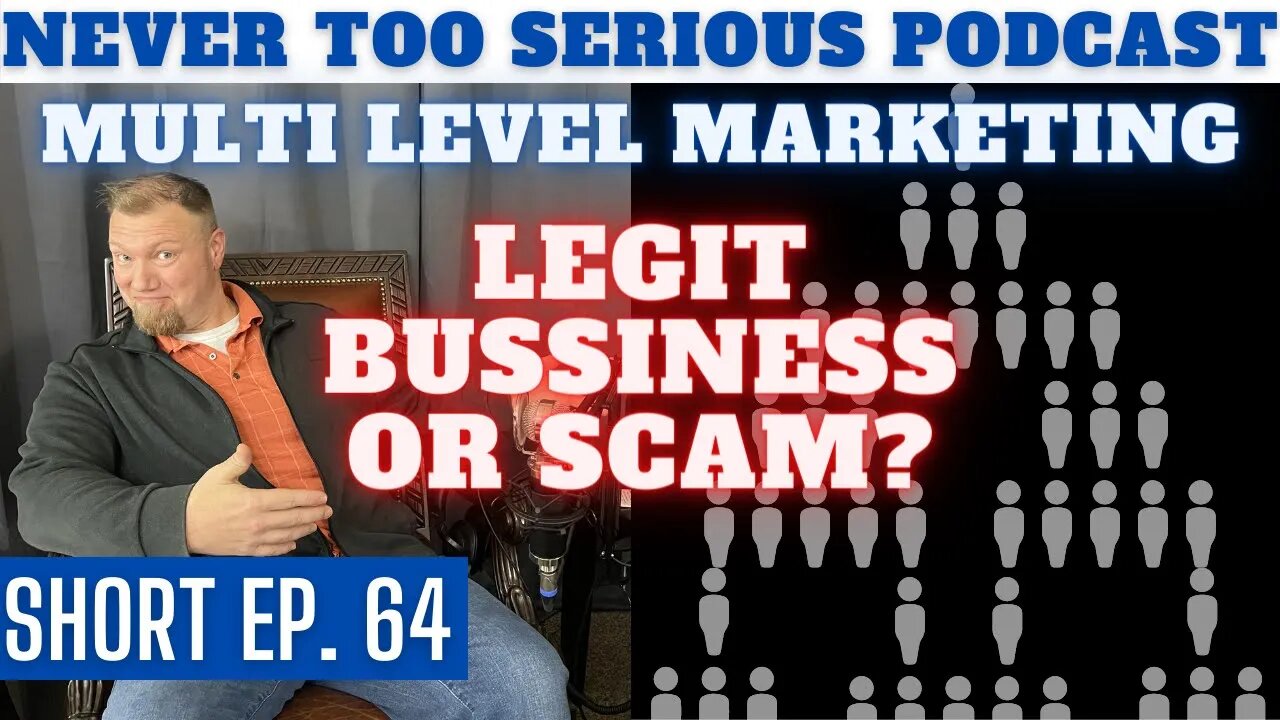 MLM - Multi Level Marketing. Scam or legit business opportunity?