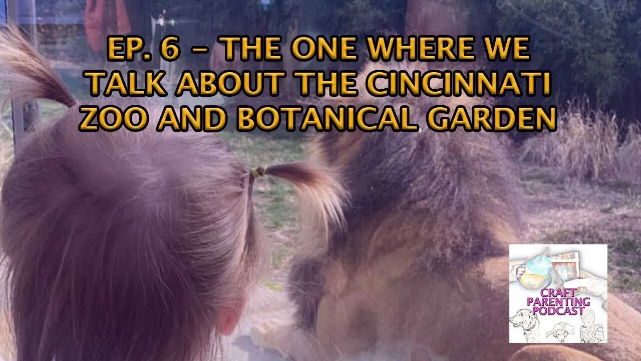 Ep . 6 - The One Where We Talk About The Cincinnati Zoo and Botanical Garden