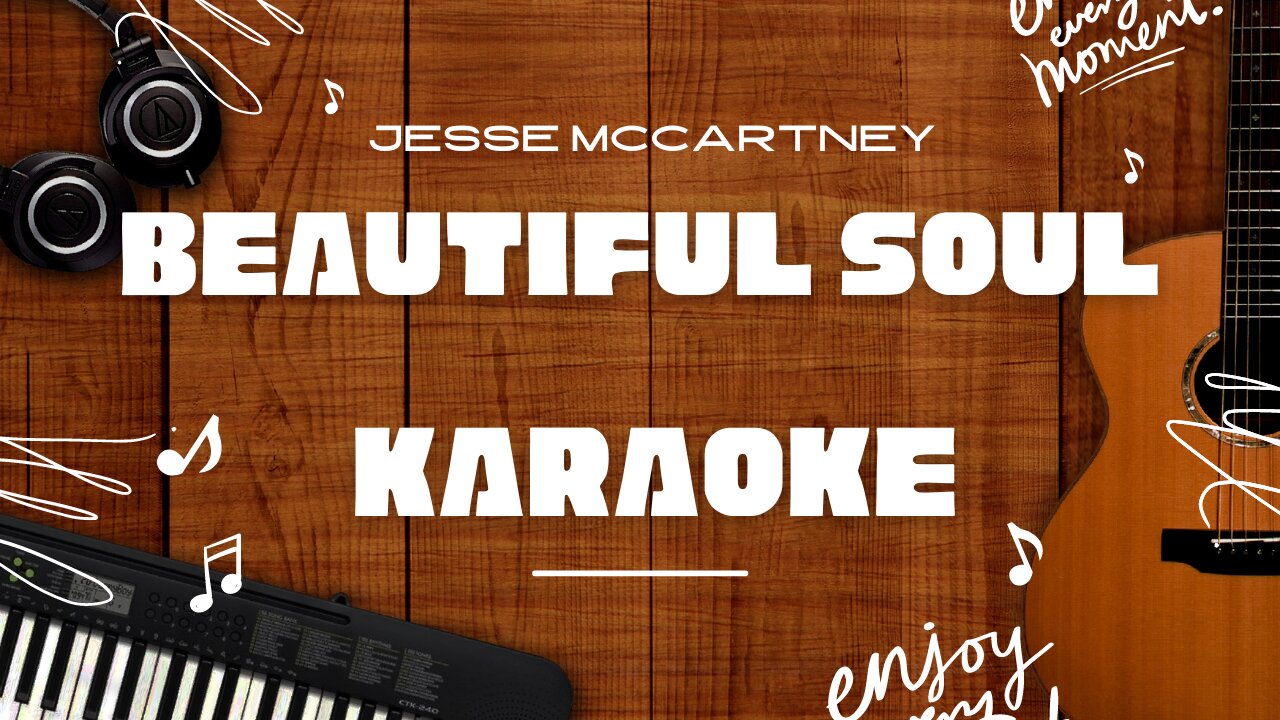 Beautiful Soul - Jesse McCartney♬ Karaoke