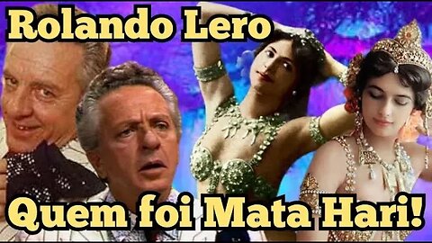 Escolinha do Professor Raimundo; Rolando Lero, Quem foi Mata Hari!