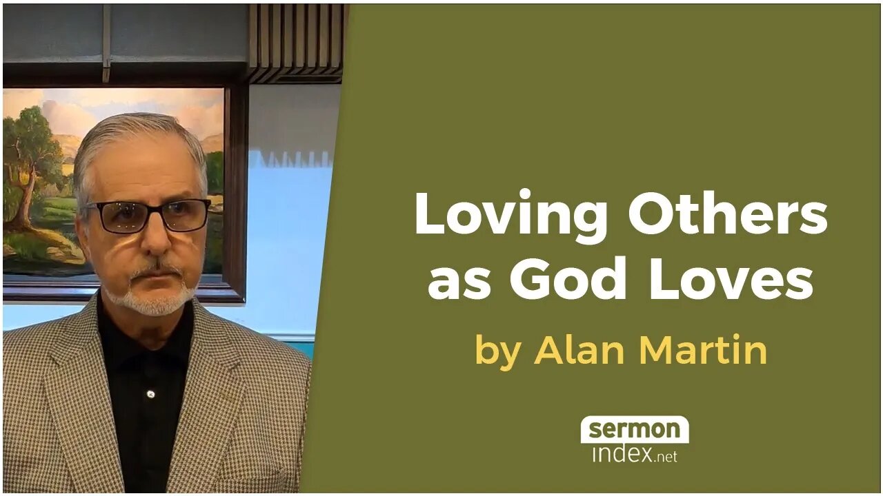 Loving Others as God Loves by Alan Martin