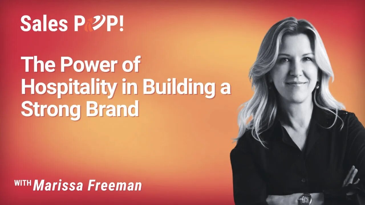 The Power of Hospitality in Building a Strong Brand with Marissa Freeman