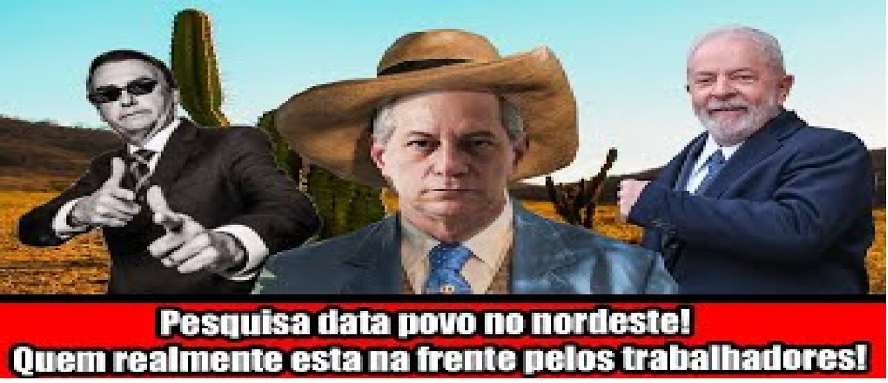 Pesquisa data povo no nordeste! Quem realmente esta na frente pelos trabalhadores parte 01