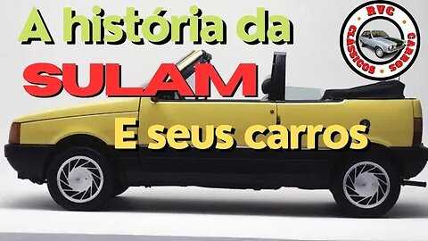 A história da SULAM e seus carros