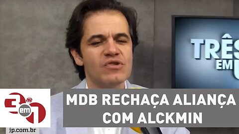 MDB rechaça aliança com Alckmin