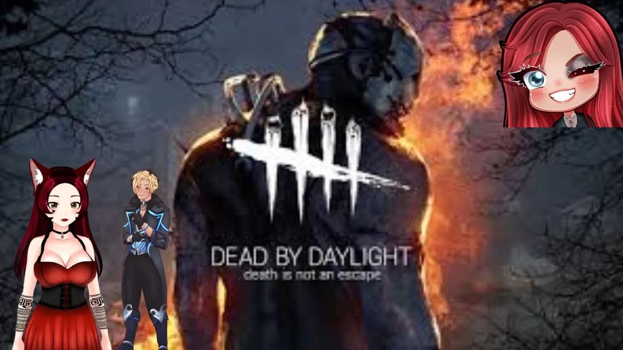 DBD with my Prince, Stream Wife and a Goddess