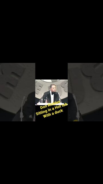 Don Rickles - sitting in a hot tub with a duck….