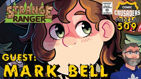 Comic Crusaders Podcast #509 - Mark Bell