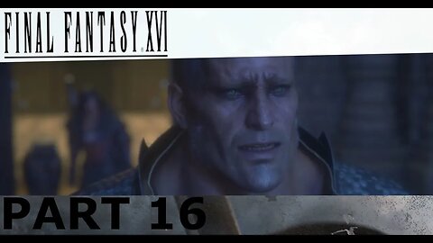 THIS FIGHT MADE ME COOM - Final Fantasy XVI Part 16