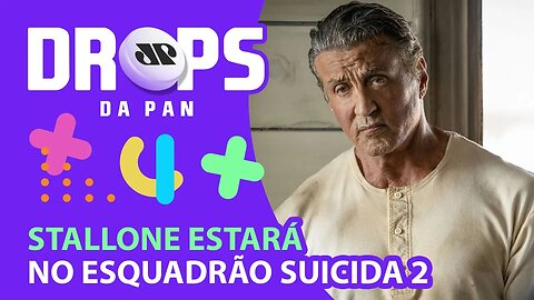 VEM AÍ ESQUADRÃO SUICIDA 2 COM SYLVESTER STALLONE | DROPS da Pan - 30/03/21