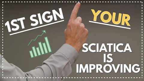 #1 Sign Your Sciatica is Getting Better or Getting Worse. What To Look For