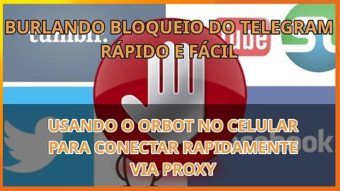 Burlando bloqueio do Telegram rapido e facil com proxy orbot no celular