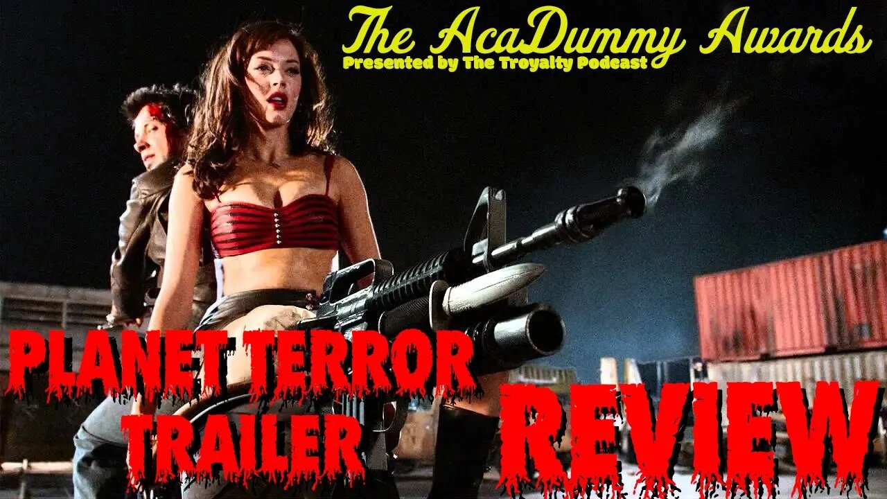 "Planet Terror" Trailer Reaction - The AcaDummy Awards