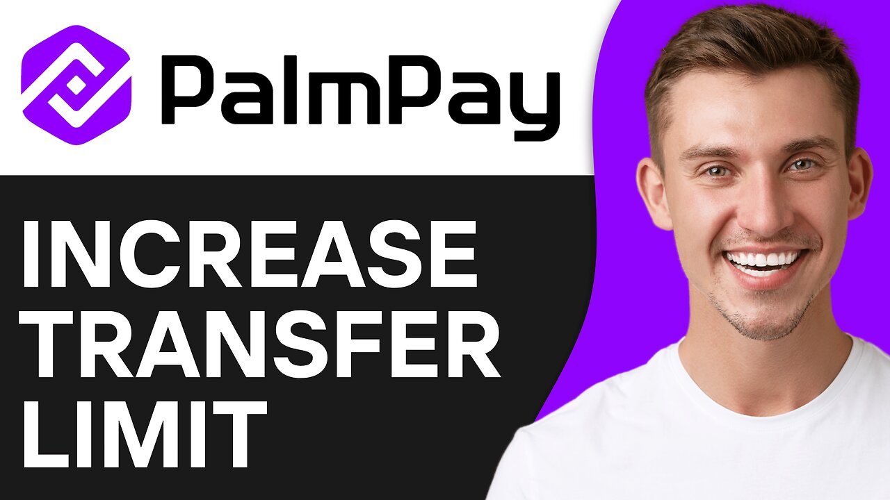How To Increase Transfer Limit on Palmpay
