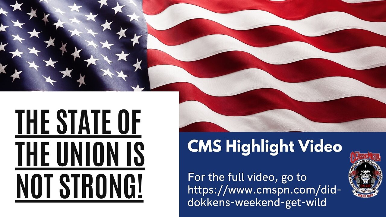 CMS Highlight | The State Of The Union Is NOT Strong!