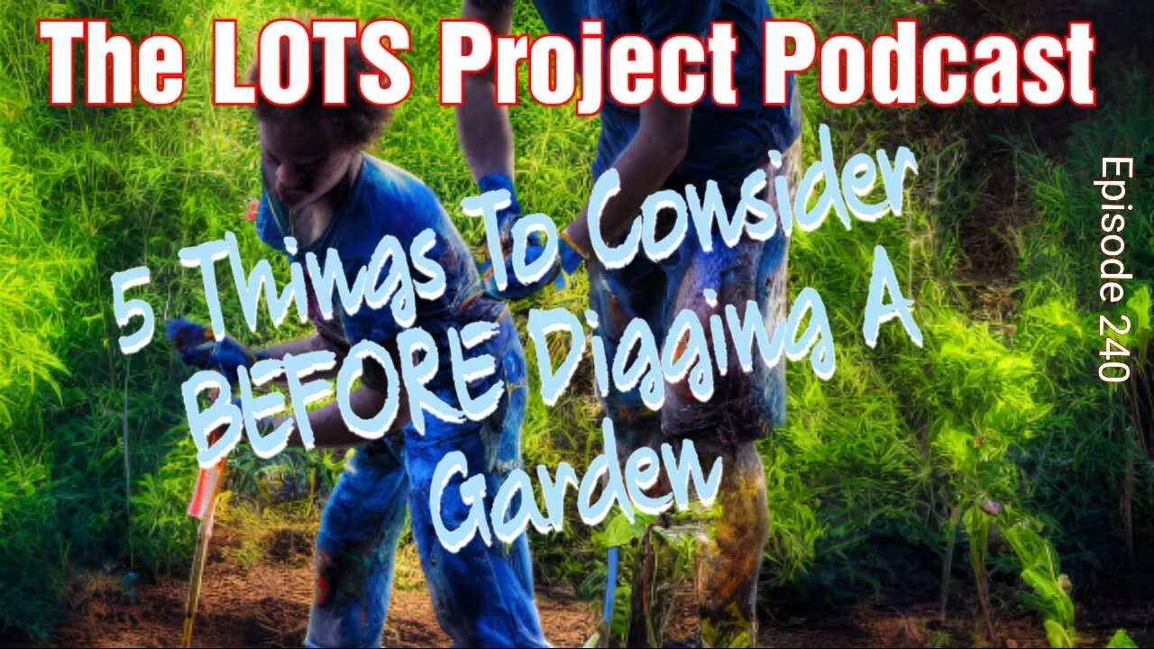 5 Things To Consider BEFORE Digging A Garden