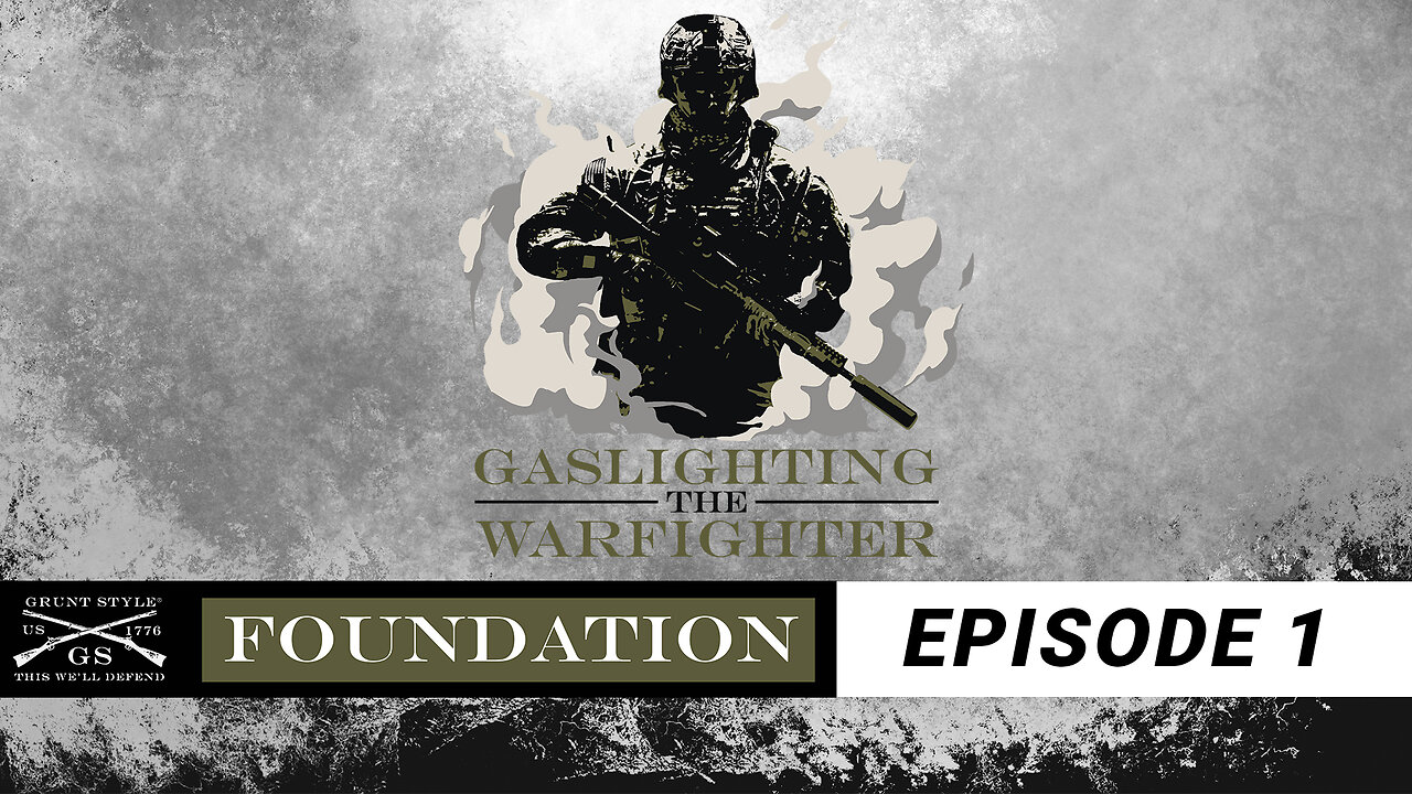 Gaslighting The Warfighter EP 1