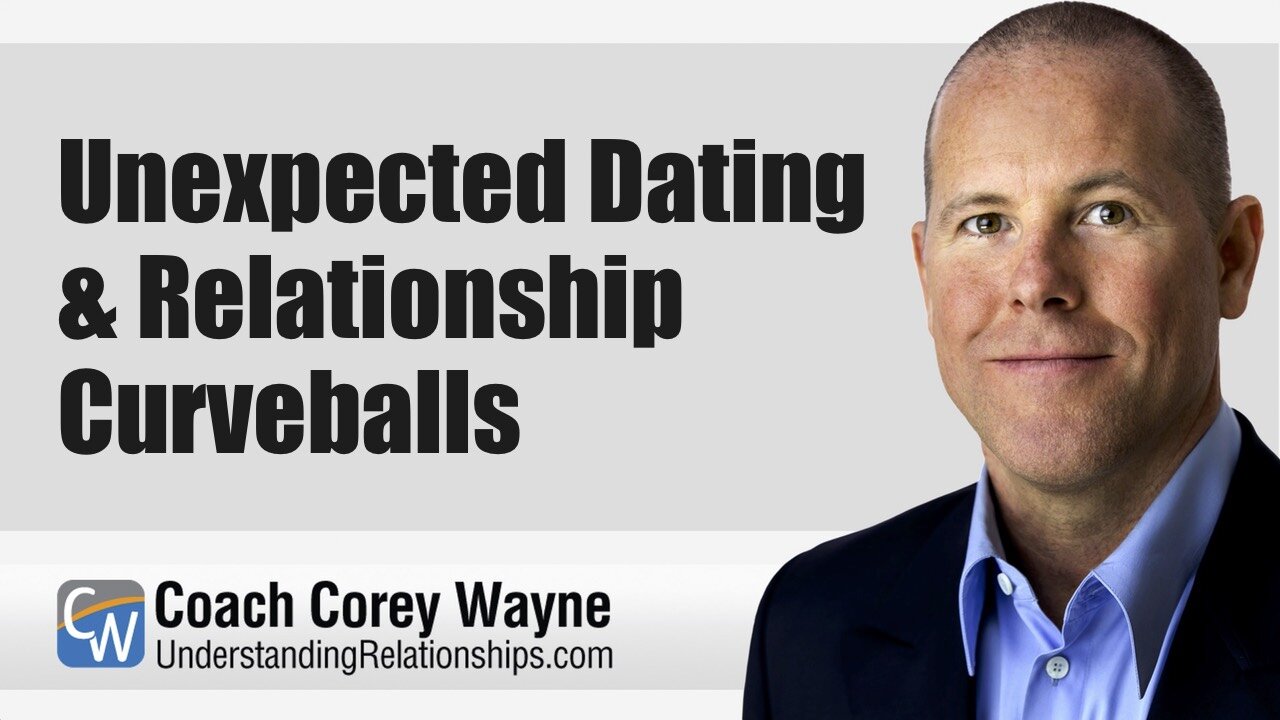 Unexpected Dating & Relationship Curveballs